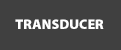 TRANSDUCER